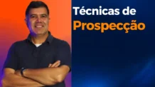 Técnicas de Prospecção: 5 técnicas para Aumentar suas Vendas